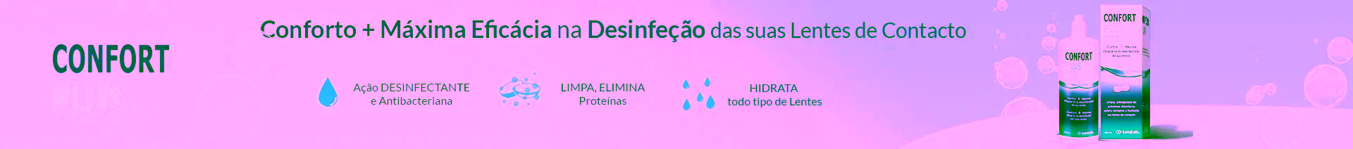 Confort Plus Conforto + Máxima Eficácia na desinfeção das suas Lentes